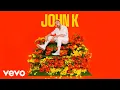 Download Lagu John K - Be Alright (Official Audio)