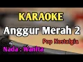 Download Lagu ANGGUR MERAH 2 - KARAOKE || NADA WANITA CEWEK || Pop Nostalgia || Loela Drakel || Live Keyboard
