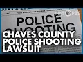 Chaves County Police Shooting Lawsuit The Line