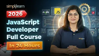 JavaScript Developer Full Course 2026 JavaScript In 24 Hours JavaScript Course Simplilearn