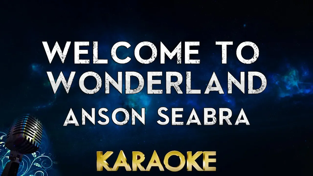 Anson Seabra - Welcome to Wonderland (Karaoke Instrumental)