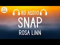 Download Lagu Rosa Linn - SNAP (8D AUDIO)