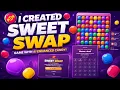 Sweet Swap My Match-3 Puzzle Game Built From Scratch By Notknowngamerz