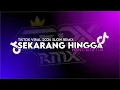 Download Lagu DJ SEKARANG HINGGA NANTI KITA TUA TIKTOK VIRAL SLOW REMIX !!