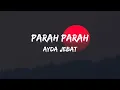 Download Lagu Parah Parah - Ayda Jebat (Lirik)