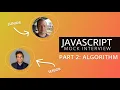 Junior JavaScript Interview - Part 2 Algorithm Debrief