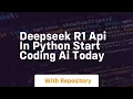 Deepseek r1 api in python start coding ai today