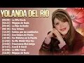 Download Lagu Yolanda Del Río Grandes Exitos Enganchados - Sus Mejores Éxitos 2025