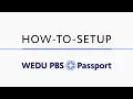 WEDU PBS Passport How-To-Setup Tutorial