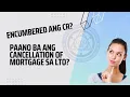 Download Lagu Encumbered na CR, paano ba ang cancellation of mortgage sa LTO? #Lto