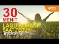 Download Lagu 30 Menit Lagu Rohani Saat Teduh - Lagu Rohani