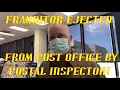 Frauditor Ejected From Post Office by Postal Inspector Cries to Supervisor NEW