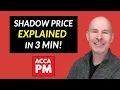 Shadow Price Explained in 3 Minutes ACCA PM