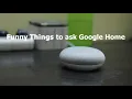 Funny Things to Ask Google Home Google Assistant Funniest Questions