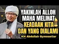 Download Lagu Yakinlah Alloh Maha Melihat Keadaan kita dan yang sedang Dialami | aa gym | KH Abdullah Gymnastiar