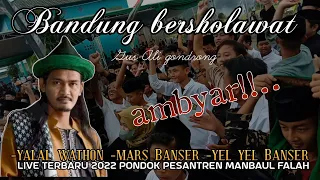 Download BANDUNG BERSHOLAWAT || yalal Wathon mars Banser  Gus Ali gondrong mafia sholawat terbaru 2022 MP3