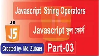 javascript tutorial Javascript String operators Javascript Bangla tutorial Part-03
