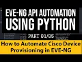 EVE-NG API Automation using Python Part1 How to Automate Device Provisioning in EVE-NG Cisco Device