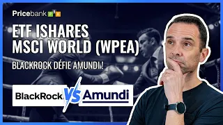 🌍 Quel est le meilleur ETF World PEA en 2024 (iShares WPEA de BlackRock ou ETF CW8 et EWLD d'Amundi)