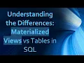 Understanding the Differences Materialized Views vs Tables in SQL
