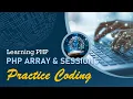 PHP Array and Sessions Practice Coding Learning PHP 2023