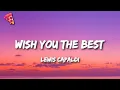 Download Lagu Lewis Capaldi - Wish You The Best