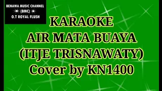 Download AIR MATA BUAYA KARAOKE(ITJE TRISNAWATI) Cover by KN1400+SULING MP3