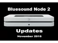 Bluesound Node 2 updates 2016-11