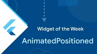 AnimatedPositioned Flutter Widget of the Week