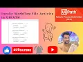 Invoke File Activity in UIPATH STUDIO BY MILIND