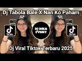 Download Lagu DJ TABOLA BALE X SU JAUH SA TANAM || NAN KO PAHAM SLOW VIRAL TIKTOK TERBARU 2025 YANG KALIAN CARI