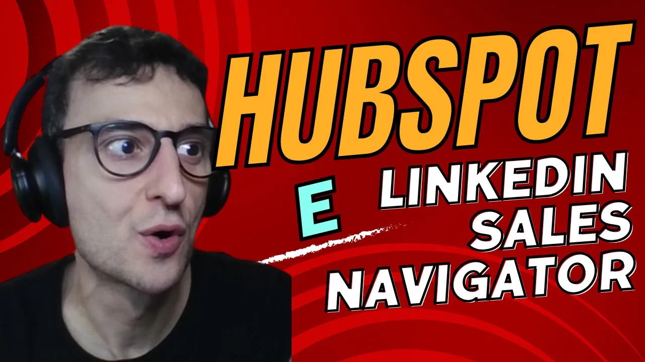 Come integrare HubSpot CRM e Linkedin Sales Navigator | Guida completa di Antonio Lombardi
