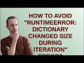 How to avoid RuntimeError dictionary changed size during iteration error