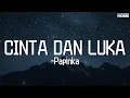 Download Lagu Cinta Dan Luka - Papinka (Official Lyric Video)