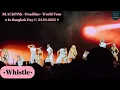 Lagu Whistle | Blackpink Deadline World Tour in Bangkok Day 1 | 24/10/2025