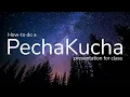 How to make a PechaKucha presentation for class for students