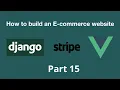 User accounts - How to build an E-commerce website using Django 3 and Vue js