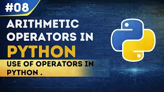 Arithmetic Operators in Python Explained with Real Examples EP 08