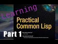 Learning Common Lisp for real this time part 1