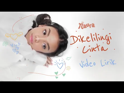 Download MP3 Naura – Dikelilingi Cinta | Official Video Lirik