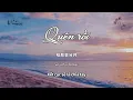 [Vietsub] Quên rồi (忘了) - Chu Lâm Phong (周林枫) - Hot Douyin