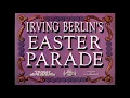 Easter Parade - version with credits and chorus