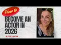 How to Start Acting in 2026 - Talent Managers Advice