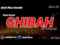 Lagu KARAOKE LIRIK VERSI ANDRI KHAN ~ GHIBAH ~ NADA COWOK ~ CIPT : H RHOMA IRAMA
