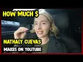 This Is How much money Nathaly Cuevas makes on YouTube 2024