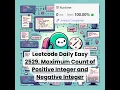 2529 Maximum Count of Positive Integer and Negative Integer Easy Leetcode Daily 3-11-25