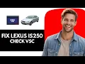 How To Fix Check VSC Lexus IS250