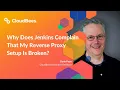 Why Does Jenkins Complain That My Reverse Proxy Setup Is Broken