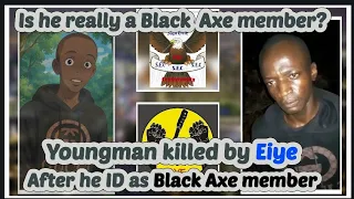youngman killed by eiye in lagos after he id himself as an aye is he an aye or an impersonator