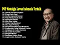 Download Lagu Ebiet G Ade | Lagu POP Nostalgia Lawas Indonesia Terbaik